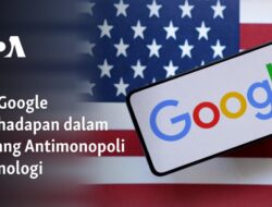 Tantangan Antimonopoli Teknologi yang Dihadapi Google