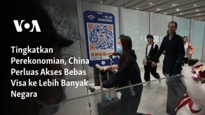 Meningkatkan Perekonomian: China Membuka Akses Visa ke Lebih Banyak Negara