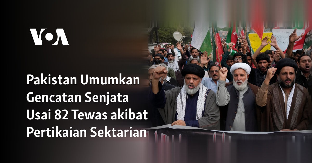 Pakistan Umumkan Gencatan Senjata Setelah 82 Korban Tewas dalam Pertikaian Sektarian