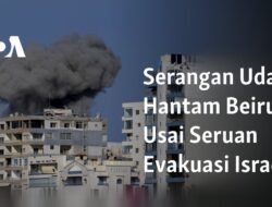 Serangan Udara Menghantam Beirut Setelah Panggilan Evakuasi dari Israel