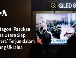 Pasukan Korea Utara Bersiap Terjun dalam Konflik Ukraina Dengan Cepat