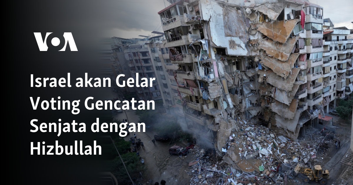 Israel Siap Melakukan Pemungutan Suara untuk Gencatan Senjata dengan Hizbullah