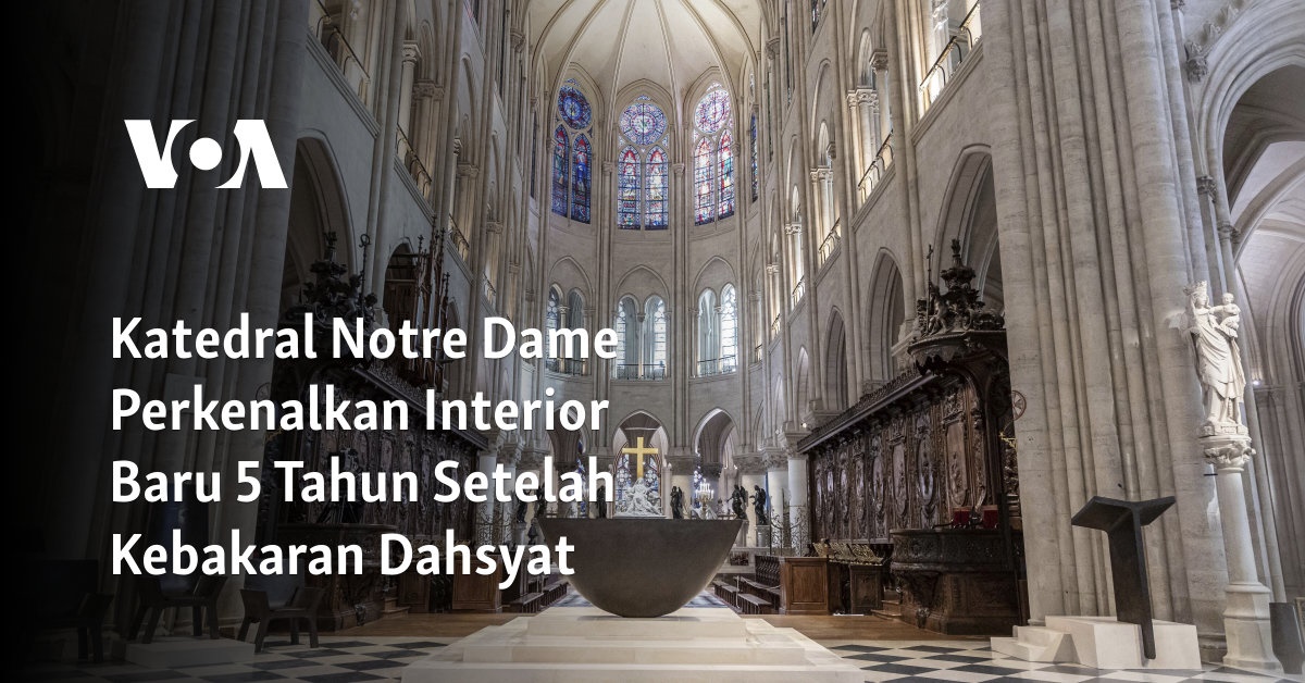 Memperkenalkan Katedral Notre Dame: Interior Baru Lima Tahun Pasca Kebakaran Dasyat