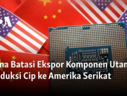 Meningkatkan Pasokan Komponen Produksi Cip ke Amerika Serikat: China Batasi Ekspor