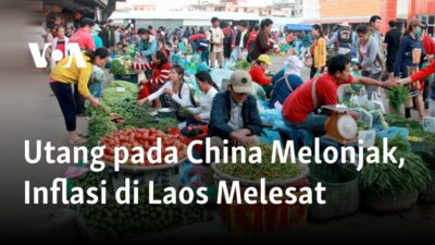 Lonjakan Utang China dan Melonjaknya Inflasi di Laos