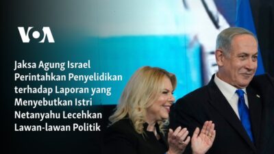 Jaksa Agung Israel Memerintahkan Penyelidikan Terhadap Tuduhan Pelecehan Istri Netanyahu kepada Lawan Politiknya.