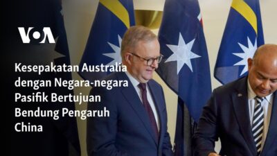 Kesepakatan Australia dan Negara-negara Pasifik untuk Menahan Pengaruh China