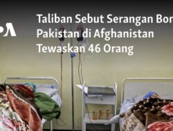 Taliban Tolak Serangan Bom di Afghanistan yang Menewaskan 46 Orang