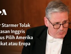 Keir Starmer Menolak Pilihan Antara Amerika Serikat atau Eropa bagi Inggris