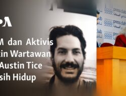 Aktivis Percaya Wartawan AS Austin Tice Masih Berada di Penahanan