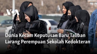 Dunia Menyuarakan Protes Terhadap Larangan Baru Taliban terhadap Perempuan di Sekolah Kedokteran