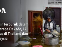 Bencana Banjir Mematikan di Thailand dan Malaysia, 12 Nyawa Melayang