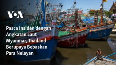 Upaya Bersama Angkatan Laut Myanmar dan Thailand untuk Membebaskan Para Nelayan Pasca Insiden