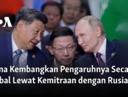 Mengukuhkan Kedudukan Global Melalui Kemitraan China-Rusia