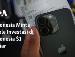 Pemerintah Ajukan Permintaan Investasi Apple Senilai $1 Miliar di Indonesia