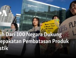 Lebih dari 100 Negara Mendukung Kesepakatan Pembatasan Penggunaan Plastik