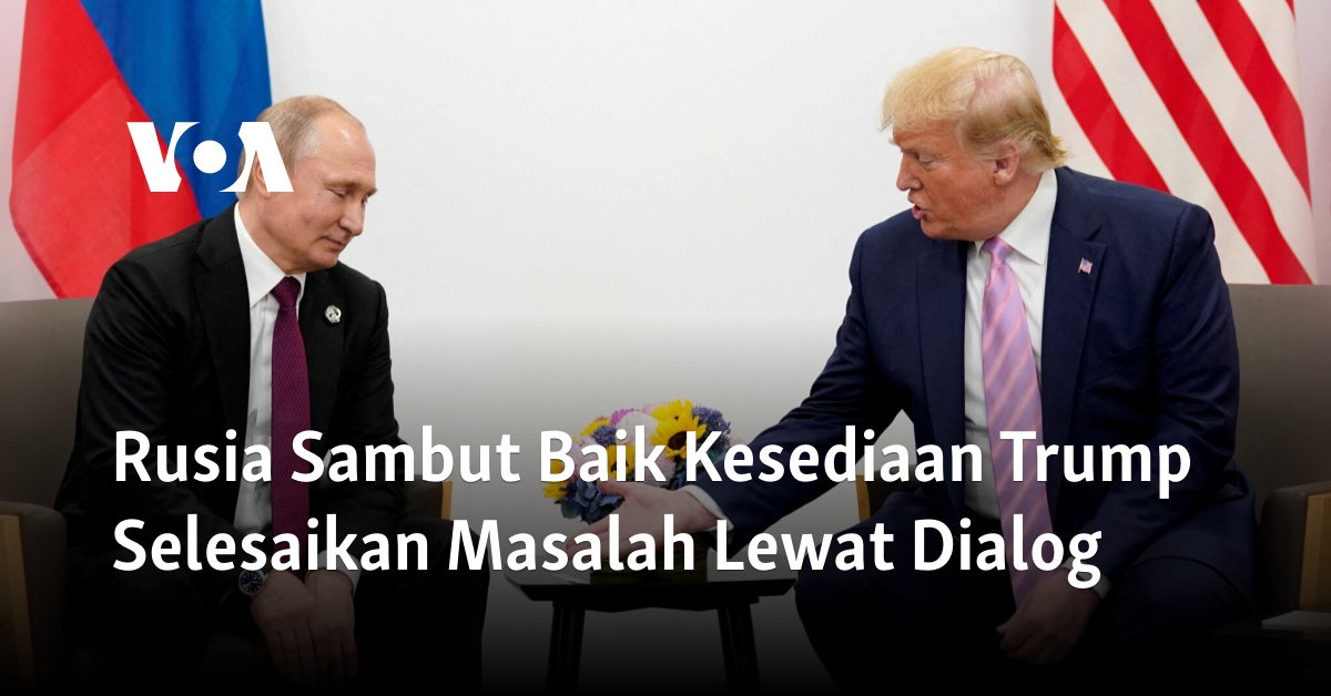 Rusia Mendukung Tawaran Trump untuk Menyelesaikan Masalah melalui Dialog