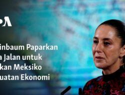 Sheinbaum Memaparkan Rencana Strategis untuk Membuat Meksiko Menjadi Kekuatan Ekonomi