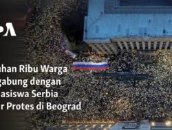 Ribuan Warga Gabung Mahasiswa Serbia Protes di Beograd