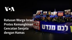 Ratusan Warga Israel Menolak Potensi Gencatan Senjata dengan Hamas