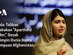 Taliban Menerapkan “Apartheid Gender,” Minta Dukungan Pemimpin Dunia untuk Perempuan di Afghanistan