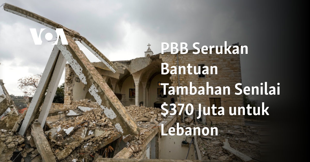 PBB Minta Bantuan Tambahan $370 Juta untuk Lebanon