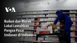 Boikot Merek Lokal Membuat Pasar Unilever Terpukul di Indonesia