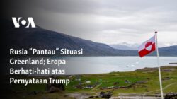 Rusia Memantau Situasi Greenland; Eropa Waspada terhadap Pernyataan Trump