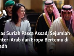 Pertemuan Menteri Arab dan Eropa di Riyadh Pasca Assad